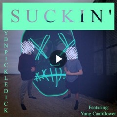 Newcock Suckin (ft. Yung Cauliflower)