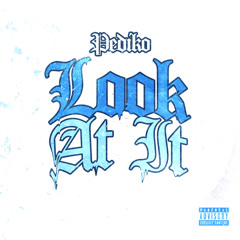 Pediko - Look At It