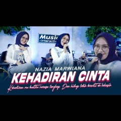Kehadiran Cinta - Nazia Marwiana (Official Live Music)