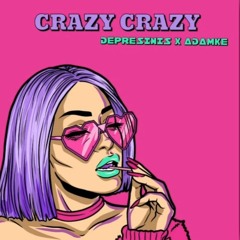 Depresinis - Crazy Crazy Feat. Adamke [2023]