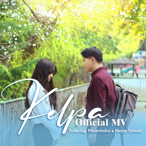 Kelpa-Tshering Phuntsho  & Pema Tshoki[VMUSIC]