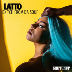 Latto - B*tch From Da Souf (SwitchVp Edit)