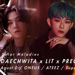 [Mashup] Daechwita x Lit x Precious (+More) - Agust D / ONEUS / ATEEZ / SuperM / Exo