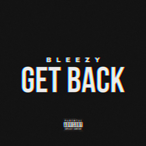 BLEEZY - GET BACK