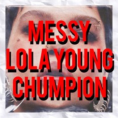 Lola Young - Messy (Chumpion Remix)