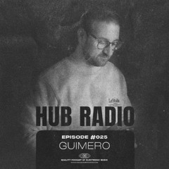 HUB Radio #025 by Guimero
