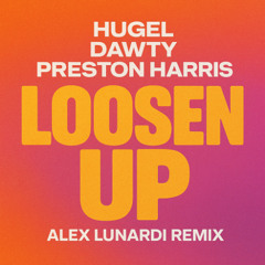 HUGEL - LOOSEN UP (ALEX LUNARDI REMIX) - FILTER FOR SC