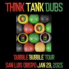 Dubble Bubble Tour - N10 - San Luis Obispo - 2025/01/29