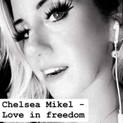 Love In Freedom - Chelsea Mikel