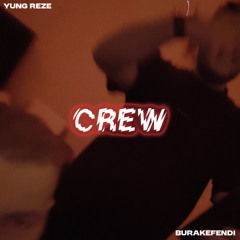 CREW (Yung Reze x BurakeFendi) (prod. Valious x Jort)