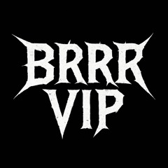 BRRR VIP