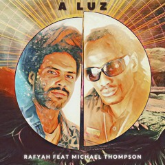 1- A Luz - Rafyah Feat Visionary Aka Michael Thompson