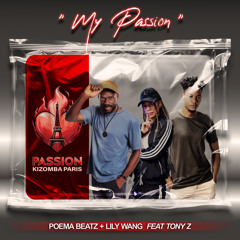 Poema x Lily Wang ft Tony Z - My Passion