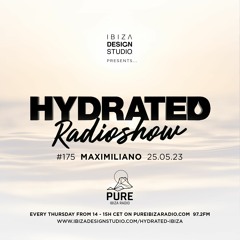 HRS175 - MAXIMILIANO - Hydrated Radio show on Pure Ibiza Radio - 25.05.23 ((BDAY SET))