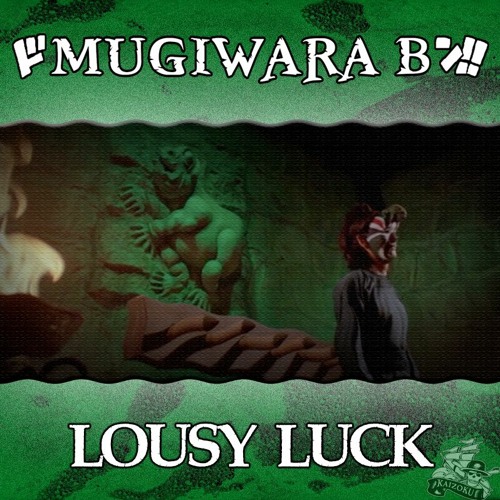 MUGIWARA - LOUSY LUCK