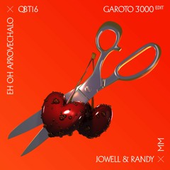 QBT16 X Eh Oh Aprovechalo - Jowell & Randy x MM (GAROTO 3000 Edit)