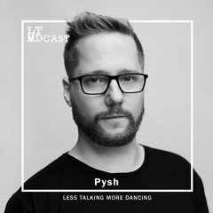 LTMDCast 025 - Pysh