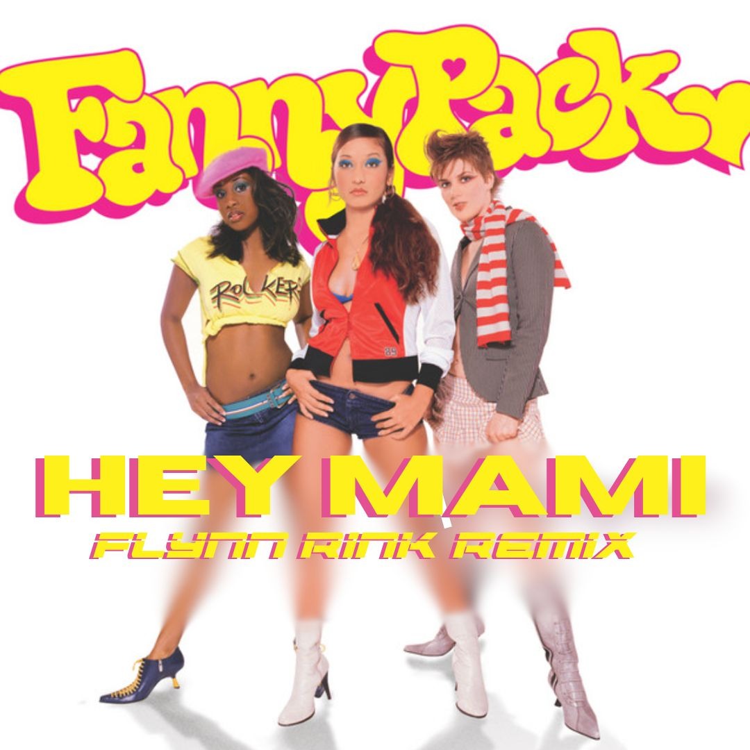 Stream Fannypack - Hey Mami (Flynn Rink Remix) by Flynn Rink