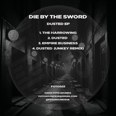 Die By The Sword - Dusted EP - FOTO022 - Showreel
