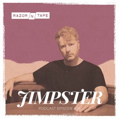 Razor-N-Tape Podcast - Episode 58 : Jimpster