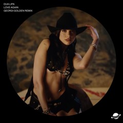 Dua Lipa - Love Again (Geordi Golden Remix) [Free Download]