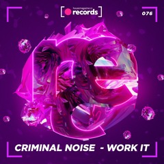 Criminal Noise - Work It (Original Mix)