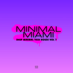 MINIMAL MIAMI VOL 7 (MINIMAL:DEEP TECH HOUSE)