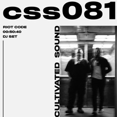 Cultivated Sound Session - CSS081: RIOT CODE