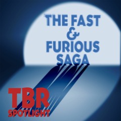 TBR Spotlight: Furious 7, The Fate of the Furious and Hobbs & Shaw with Idris Elba & Jason Statham