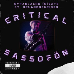 ByPablacho (B)eats #5 | "Critical Sassofón" ft. OrlandoFurioso (REMIX)