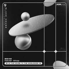 Bshm - Never Stop
