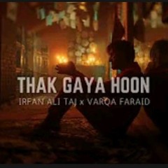 Thak Gaya Hoon - Irfan Ali Taj x Varqa Faraid (Official Music)