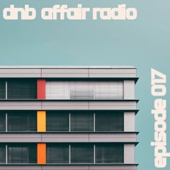 DnB Affair Radio - Episode 017