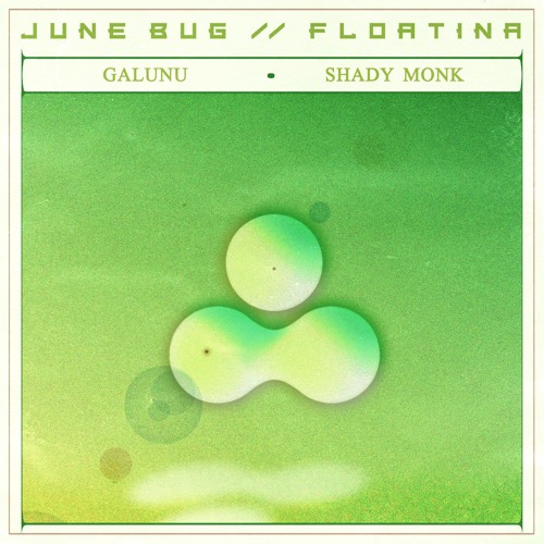 Galunu, Shady Monk - June Bug