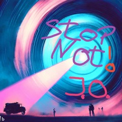STOP NOT!