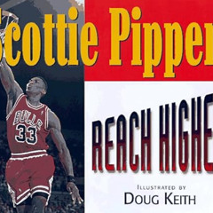 [View] KINDLE 🖊️ Scottie Pippen: Reach Higher by  Scottie Pippen &  Doug Keith [EBOO