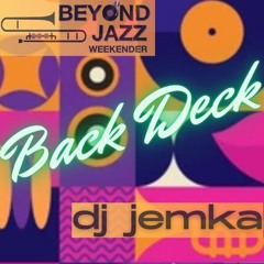 Beyond Jazz Weekender 2025 | Back Deck Bar LIVE Set | DJ JEMKA
