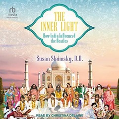 ( lgPz8 ) The Inner Light: How India Influenced the Beatles by  Susan Shumsky DD,Christina Delaine,T