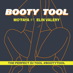 Booty Tool (Mo'Faya ft. Elin Valery)