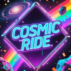 COSMIC RIDE