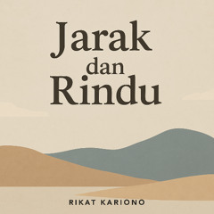 Jarak dan Rindu