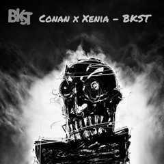 Conan X Xenia - BKST TECHNO