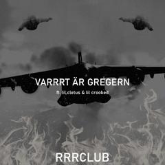 RRRCLUB - VARRRT ÄR GREGERN (ft. lil cletus & lil crooked)