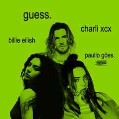 [FreeDownload] Charli XCX, JUNYO, Maycon Reis - Guess (Paullo Góes Private Mash!)