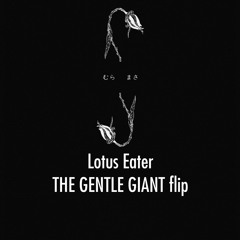 Mura Masa - Lotus Eater (The Gentle Giant flip)