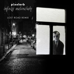 Infinite Melancholy - Lost Road Remix