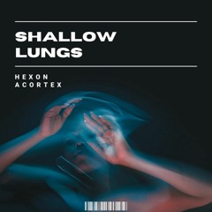 Acortex & Hexon - Shallow Lungs (Preview) [STREAMING LINK IN DESCRIPTION]