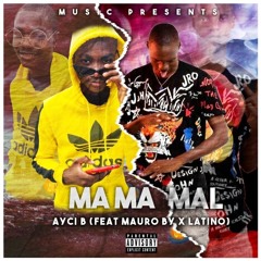 Ma Ma Mal (feat Mauro By x Latino)