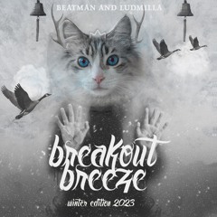[PROGRESSIVE & BREAKS] Beatman & Ludmilla - Breakout Breeze - Winter Edition 2023