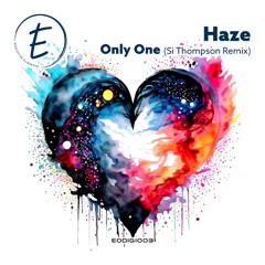 Haze - Only One (Si Thompson Remix)